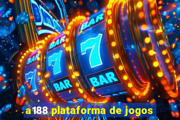 a188 plataforma de jogos